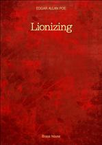 Lionizing