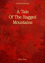 A Tale Of The Ragged Mountains