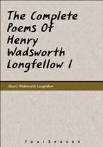 The Complete Poems Of Henry Wadsworth Longfellow I