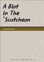 A Blot In The 'Scutcheon