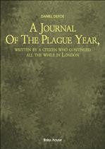 A Journal Of The Plague Year, written by a citizen who continued all the while in London